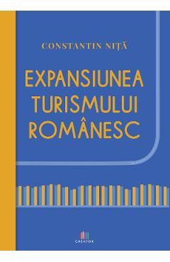 Expansiunea turismului romanesc - Constantin Nita