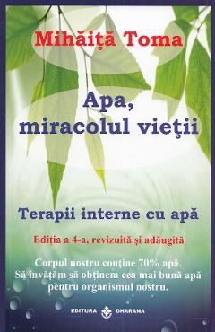 Apa, miracolul vietii Ed.4 - Mihaita Toma
