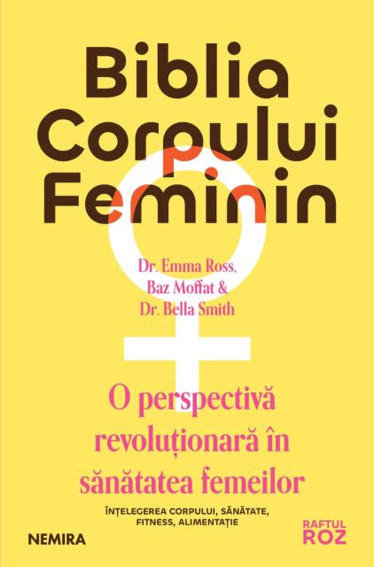 Biblia corpului feminin: o perspectivă revoluţionară în sănătatea femeilor