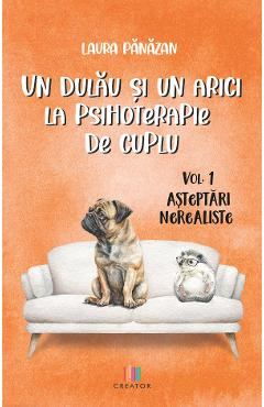 Un dulau si un arici la psihoterapie de cuplu Vol.1: Asteptari nerealiste - Laura Panazan