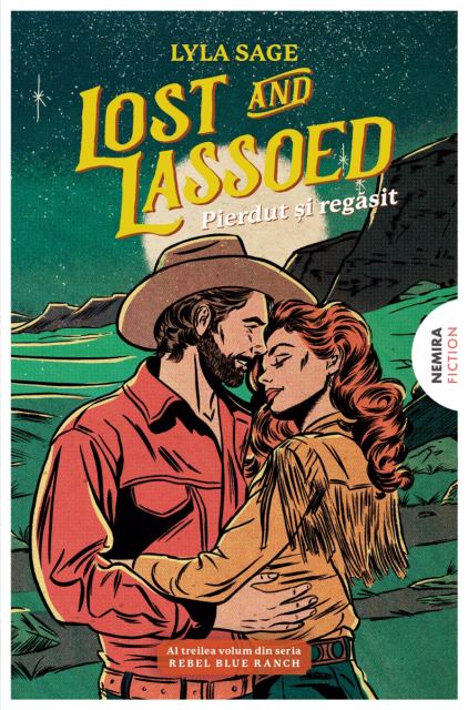 Lost and Lassoed - Pierdut și regăsit (Seria REBEL BLUE RANCH #3)
