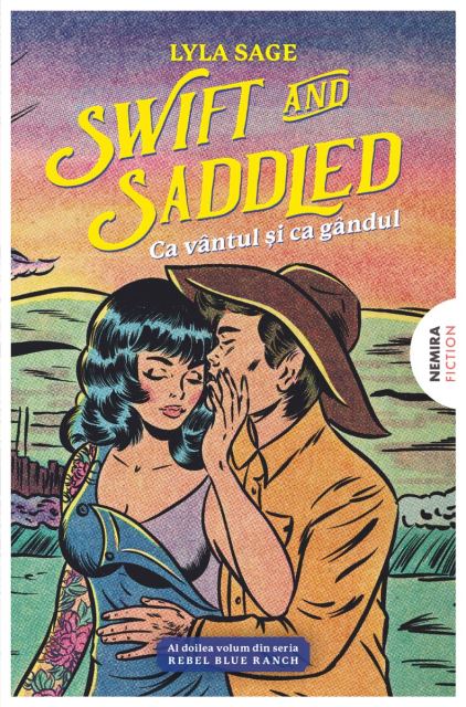 Swift and Saddled - Ca vântul şi ca gândul (Seria REBEL BLUE RANCH #2)
