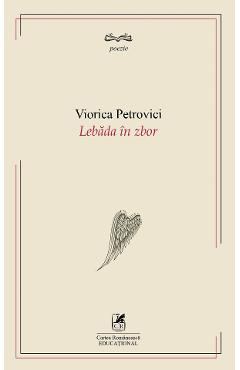 Lebada in zbor - Viorica Petrovici