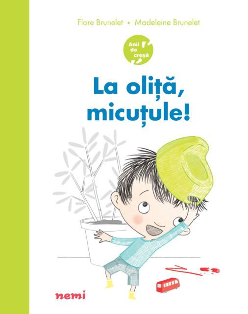 La oliță, micuțule!