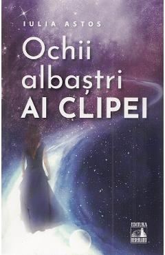 Ochii albastri ai clipei - Iulia Astos