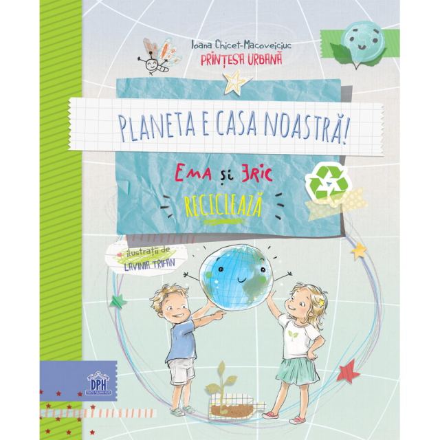 Didactica&nbsp;Publishing&nbsp;House PLANETA E CASA NOASTRA! Ema si Eric recicleaza