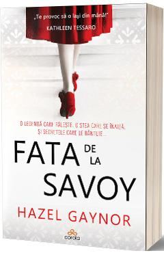 Fata de la Savoy - Hazel Gaynor