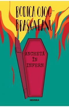 Ancheta in infern - Rodica Ojog-Brasoveanu