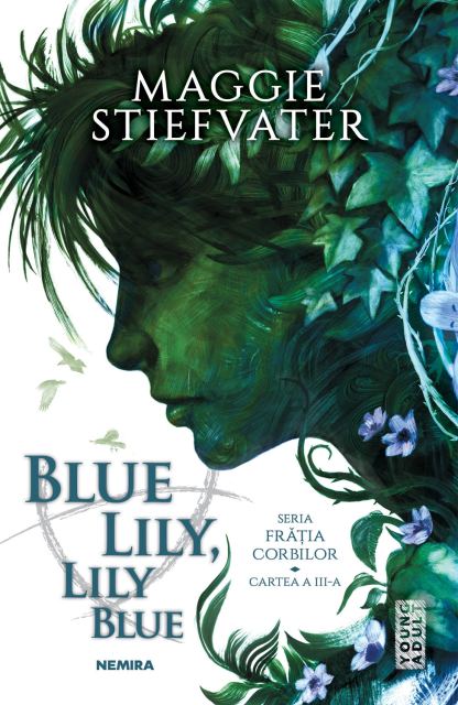 Blue Lily, Lily Blue (Seria FRĂȚIA CORBILOR, partea a III-a)