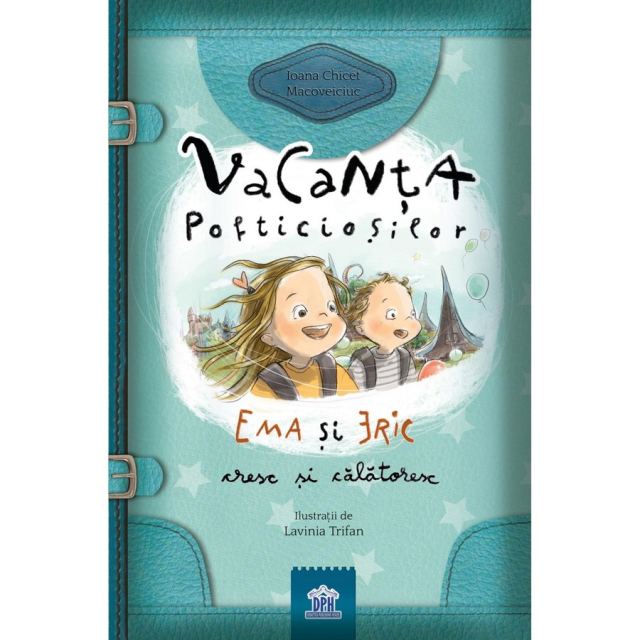 Didactica&nbsp;Publishing&nbsp;House Vacanta pofticiosilor - Ema si Eric cresc si calatoresc